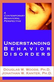 Cover of: Understanding Behavior Disorders: A Contemporary Behavioral Perspective