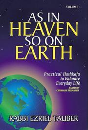 Cover of: As In Heaven So On Earth (Practical Hashkafa Series) by Rabbi Ezriel Tauber