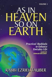 Cover of: As In Heaven So On Earth (Practical Hashkafa Series) by Rabbi Ezriel Tauber, Rabbi Ezriel Tauber