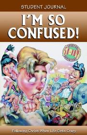 Cover of: I'm So Confused: Following Christ When Life Gets Crazy