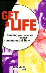 Cover of: Get a Life: Running Your Restaurant Without Running Out of Time (Real World Management Series)