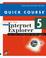 Cover of: Quick Course in the Internet Using Internet Explorer 5 (Education/Training Edition)