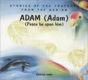 Adam (Adam): Peace Be upon Him (Stories of the Prophets from the Qur'an) by Siddiqa Juma
