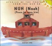 Nuh (Noah): Peace Be upon Him (Stories of the Prophets from the Qur'an) by Siddiqa Juma