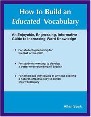 Cover of: How to Build an Educated Vocabulary: An Enjoyable, Engrossing, Informative Guide to Increasing Word Knowledge