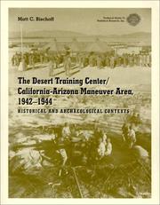 Cover of: The Desert Training Center/California-Arizona Maneuver Area, 1942-1944: Historical and Archaeological Contexts (Technical)