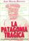 Cover of: La Patagonia Tragica