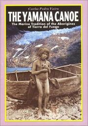 Cover of: The Yamana Canoe: The Marine Tradition of the Aborigines of Tierra Del Fuego