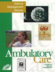 Cover of: Ambulatory Care Clinical Skills Program: Asthma Management Module