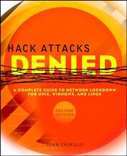 Cover of: Hack Attacks Denied: A Complete Guide to Network Lockdown for UNIX, Windows, and Linux, Second Edition