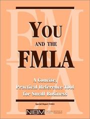 Cover of: You and the FMLA: A Concise, Practical Reference Tool for Small Business (Special report)