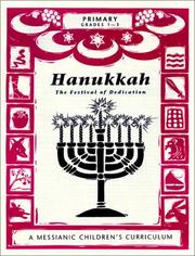 Cover of: Hanukkah: The Festival of Dedication: A Messianic Children's Curriculum, 4 Levels