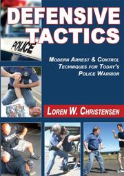 Cover of: Defensive Tactics: Modern Arrest & Control Techniques for Today's Police Warrior