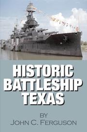 Cover of: Historic Battleship Texas (Military History of Texas) | John C. Ferguson