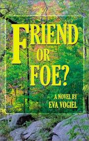 Cover of: Friend or Foe - a novel by Eva Vogiel, Eva Vodiel