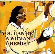 Cover of: You Can Be a Woman Chemist by Patricia Moore, Judith Love Cohen