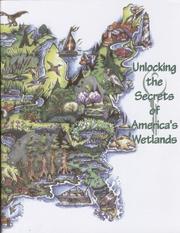 Unlocking the Secrets to America's Wetlands by Judith F. Taggart