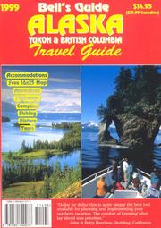 Cover of: Bell's Alaska, Yukon & British Columbia Travel Guide (Bells Alaska, Yukon and British Columbia Travel Guide, 39th ed) by Tim Bell