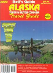 Cover of: Bell's Guide Alaska Travel Guide 2000: Yukon & British Columbia (Bell's Alaska, Yukon and British Columbia, ed 40)
