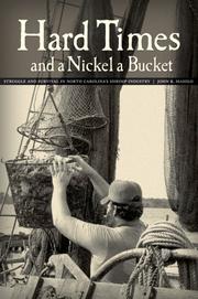 Cover of: Hard Times and a Nickel a Bucket: Struggle and Survival in North Carolina's Shrimp Industry