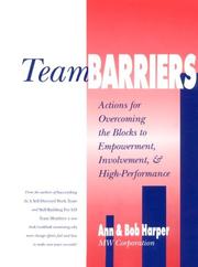 Cover of: Team barriers: actions for overcoming the blocks to empowerment, involvement, & high-performance