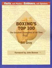 Cover of: Boxing's Top 100 - The Greatest Champions of All Time by Bill Gray