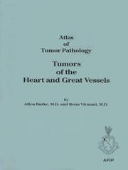 Cover of: Tumors of the Heart and Great Vessels (Atlas of Tumor Pathology 3rd Series) by Allen Burke, Renu Virmani