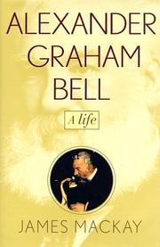 Cover of: Alexander Graham Bell by Mackay, James A.