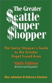 Cover of: The Greater Seattle Super Shopper: The Savvy Shopper's Guide to the Greater Puget Sound Area