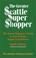 Cover of: The Greater Seattle Super Shopper