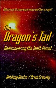 Cover of: The Dragon's Tail: Rediscovering the Tenth Planet : How Long Until the New Ice Age