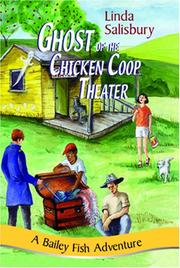 Ghost of the Chicken Coop Theater by Linda Salisbury, Linda G. Salisbury