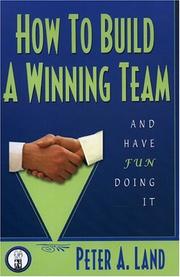 Cover of: How To Build A Winning Team And Have Fun Doing It