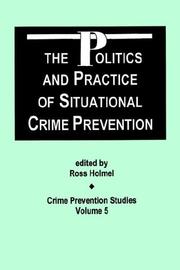 Cover of: The Politics & Practice of Situational Crime Prevention (Crime Prevention Studies Vol. 5) (Crime Prevention Studies Vol. 5) | Ross Homel