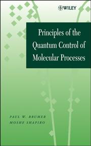 Cover of: Principles of the Quantum Control of Molecular Processes | Paul W. Brumer