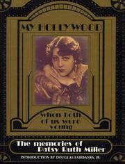 My Hollywood, the Memories of Patsy Ruth Miller: The Hunchback of Notre Dame / When Both of Us Were Young. (Ackerman Archives Series: Vol. 3) (Ackerman ... Vol. 3) (Ackerman Archives Series: Vol. 3) by Patsy Ruth Miller