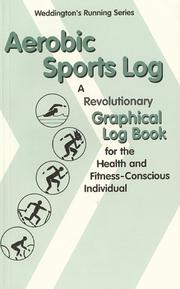 Cover of: Aerobic Sports Log: A Revolutionary Graphical Log Book for the Health and Fitness-Conscious Individual (Weddington's Running)