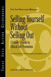 Cover of: Selling Yourself without Selling Out: A Leader's Guide to Ethical Self-Promotion (J-B CCL (Center for Creative Leadership))