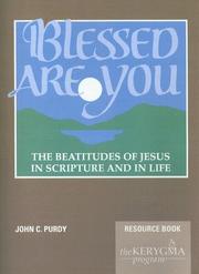 Cover of: Blessed Are You, the Beatitudes of Jesus in Scripture and in Life: Resource Book (Elective Courses)