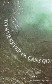 Cover of: To Wherever Oceans Go | Beverley A. Bryant