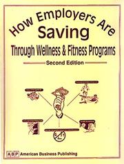 Cover of: How Employers Are Saving Through Wellness & Fitness Programs