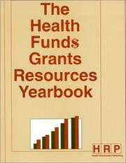 Cover of: The Health Funds Grants Resources Yearbook, Ninth Edition (HEALTH FUNDS GRANTS RESOURCES YEARBOOK)