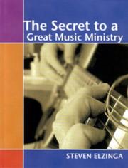 The Secret to a Great Music Ministry by Steven Elzinga