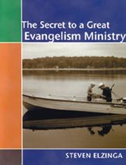 The Secret to a Great Evangelism Ministry by Steven Elzinga