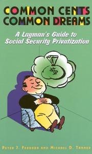 Cover of: Common Cents, Common Dreams: A Layman's Guide to Social Security Privatization