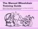 Cover of: The Manual Wheelchair Training Guide