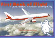 Cover of: First Book of Flight: A Child's History of Aviation and Flight Log