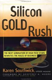 Cover of: Silicon gold rush: the next generation of high-tech stars rewrites the rules of business