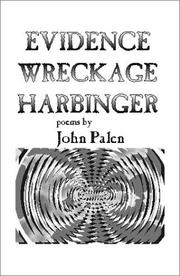 Cover of: Evidence, Wreckage, Harbinger by John Palen