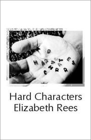 Cover of: Hard Characters by Elizabeth Rees, Elizabeth Rees